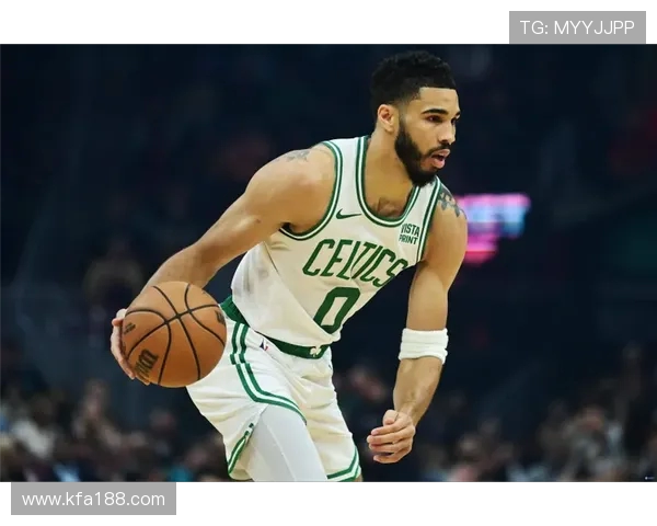 杰森塔图姆如何在NBA赛场上展现领袖风范与超强实力